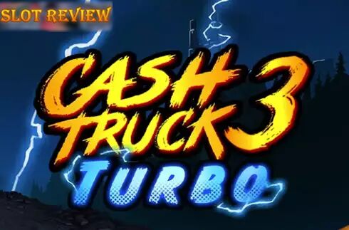 Cash Truck 3 Turbo Slot Review